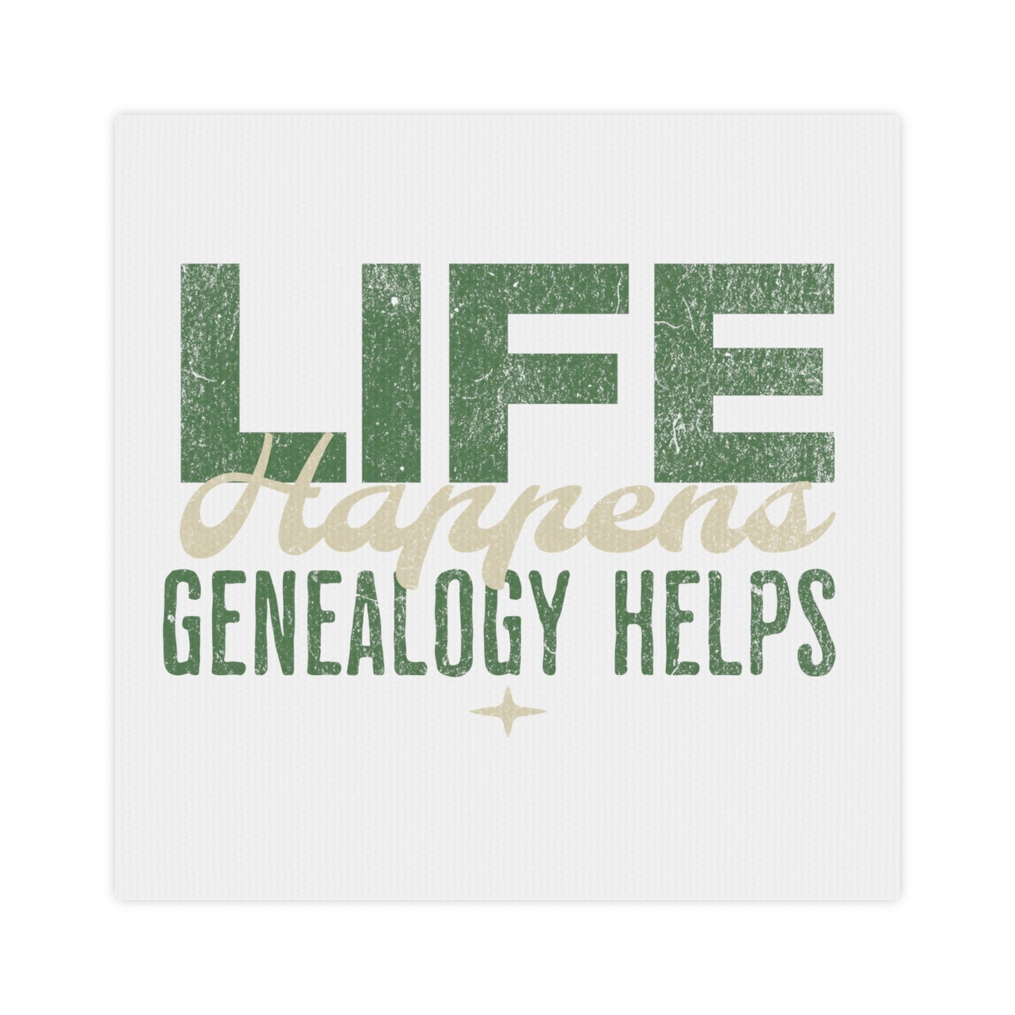 Life Happens Genealogy Helps Home Decor