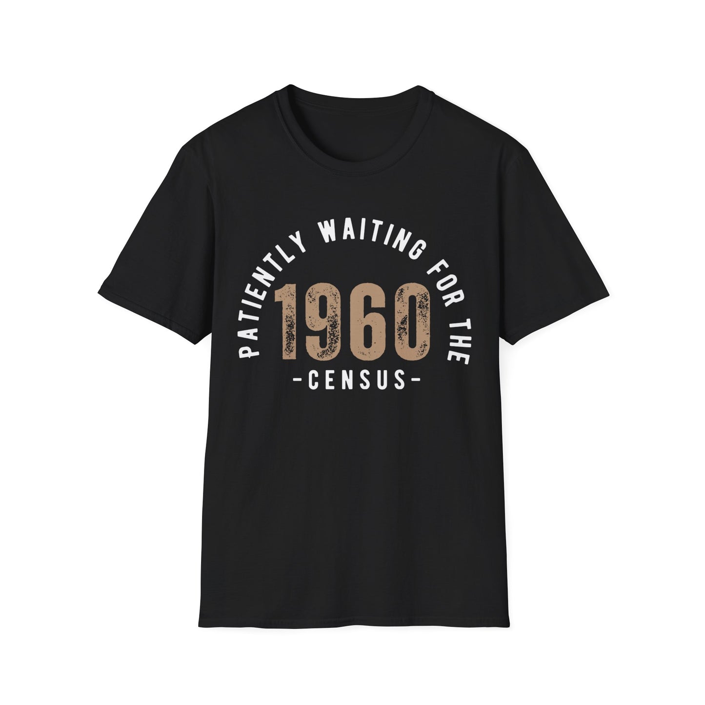 Patiently Waiting for The 1960 Census T-Shirt