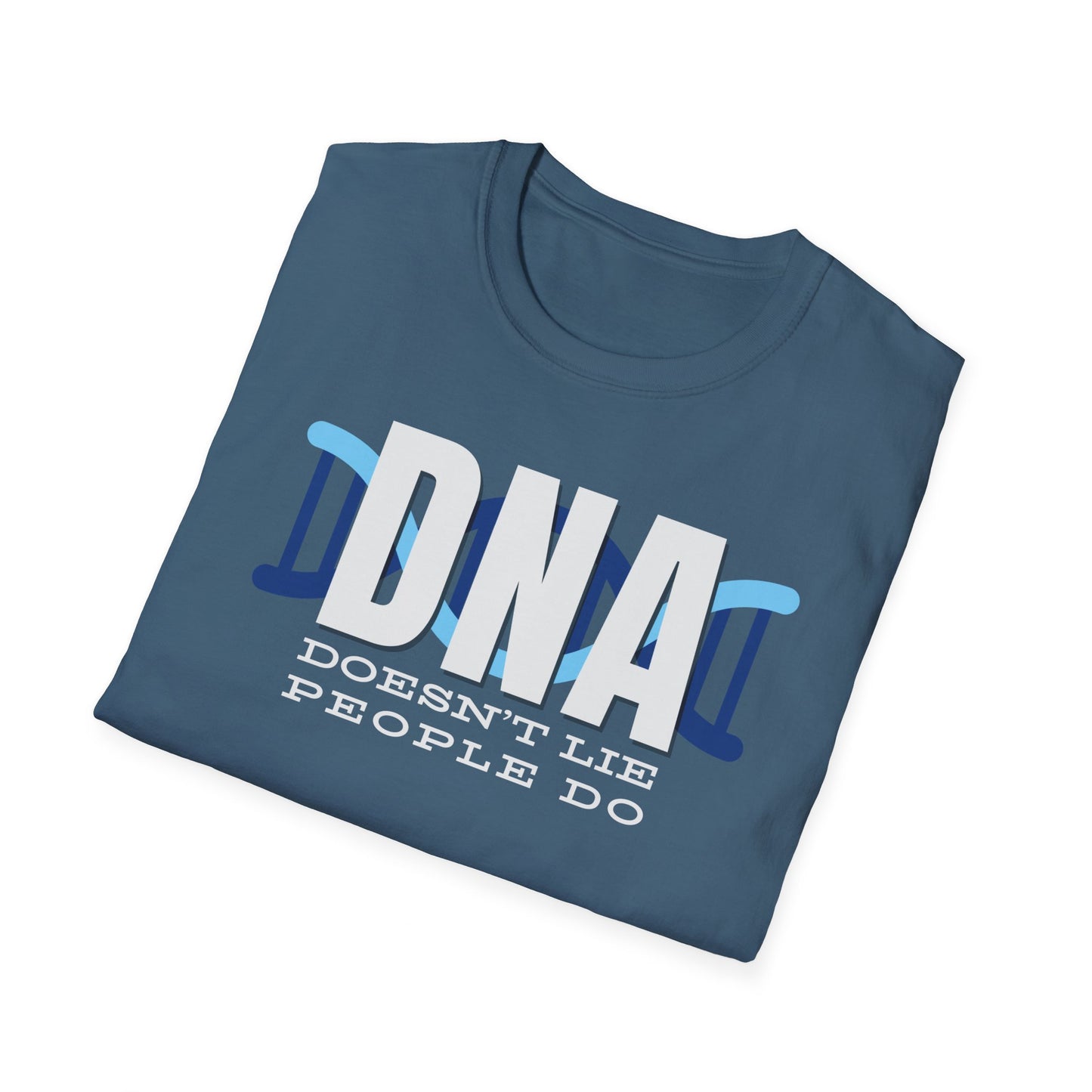 DNA Doesn't Lie, People Do T-Shirt