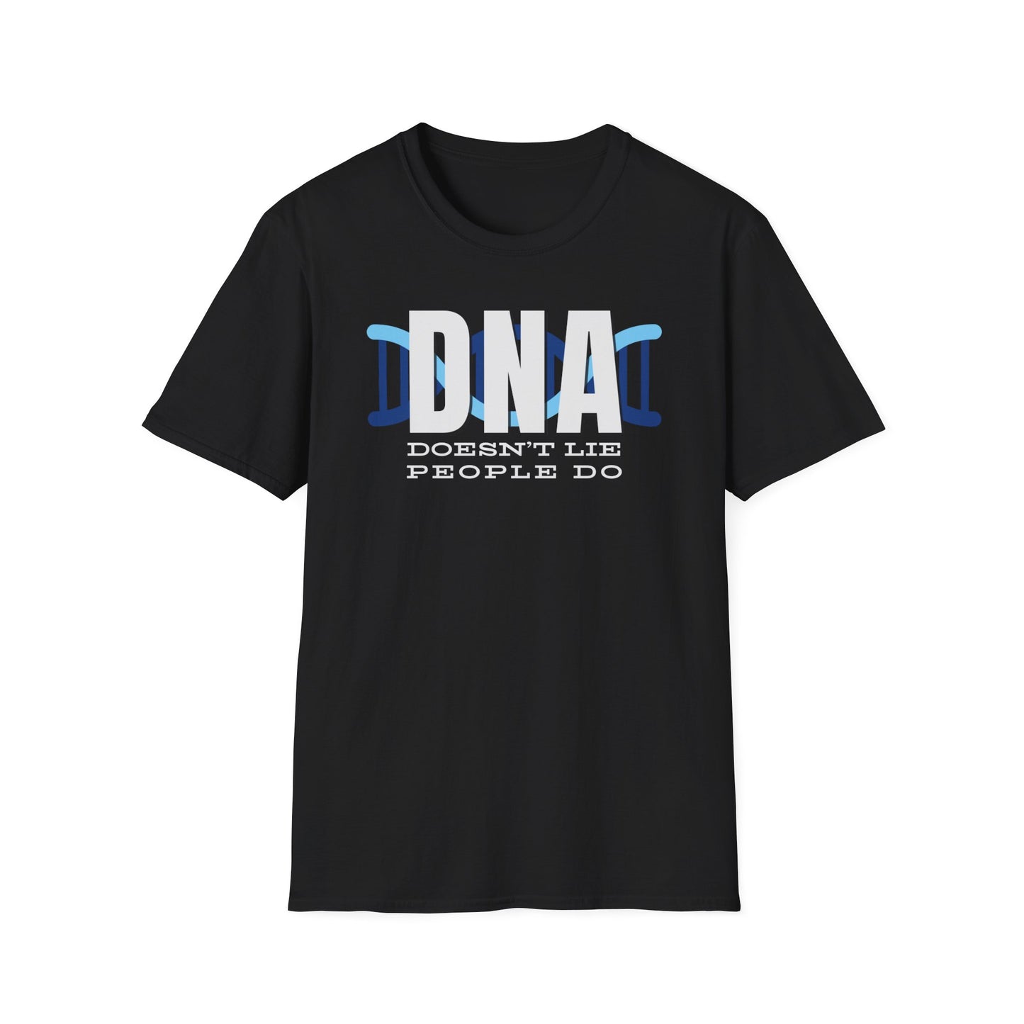 DNA Doesn't Lie, People Do T-Shirt