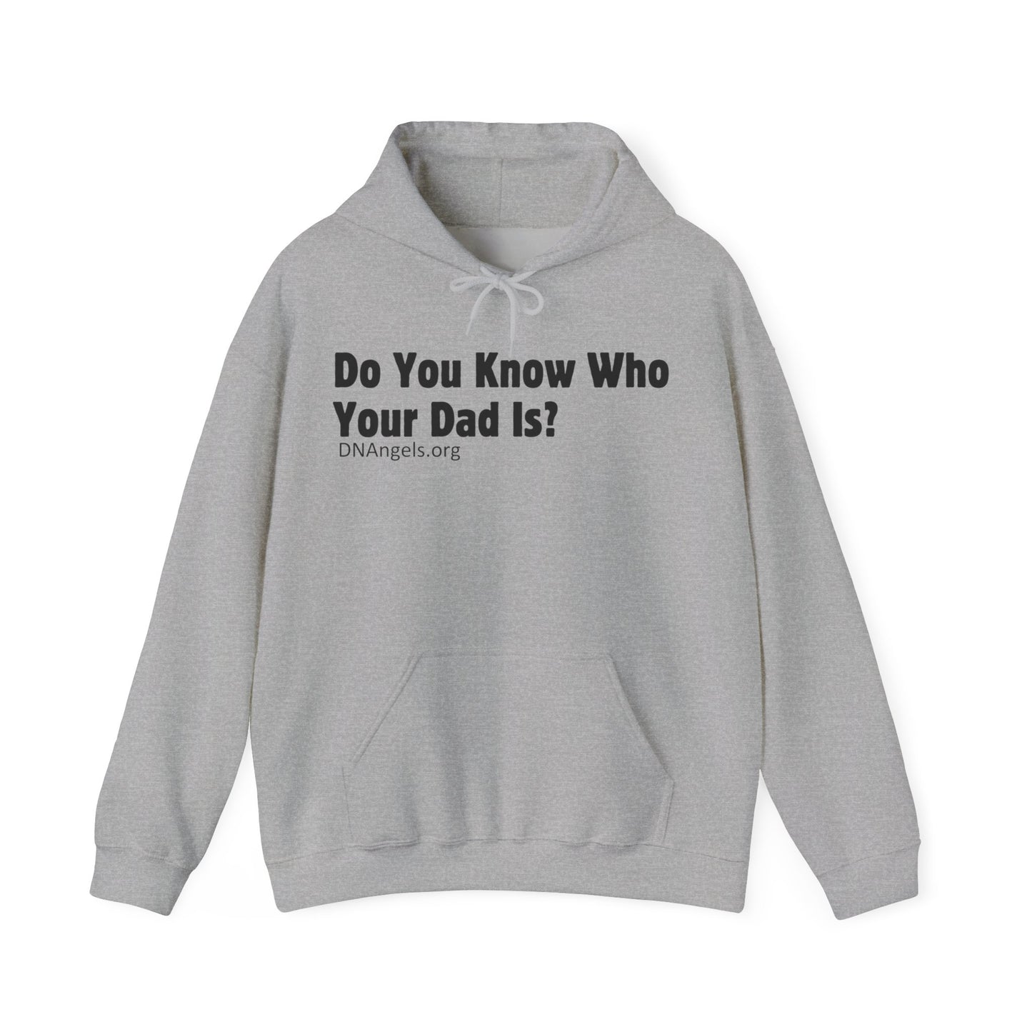 Do You Know Who Your Dad Is? DNAngels Hoodie