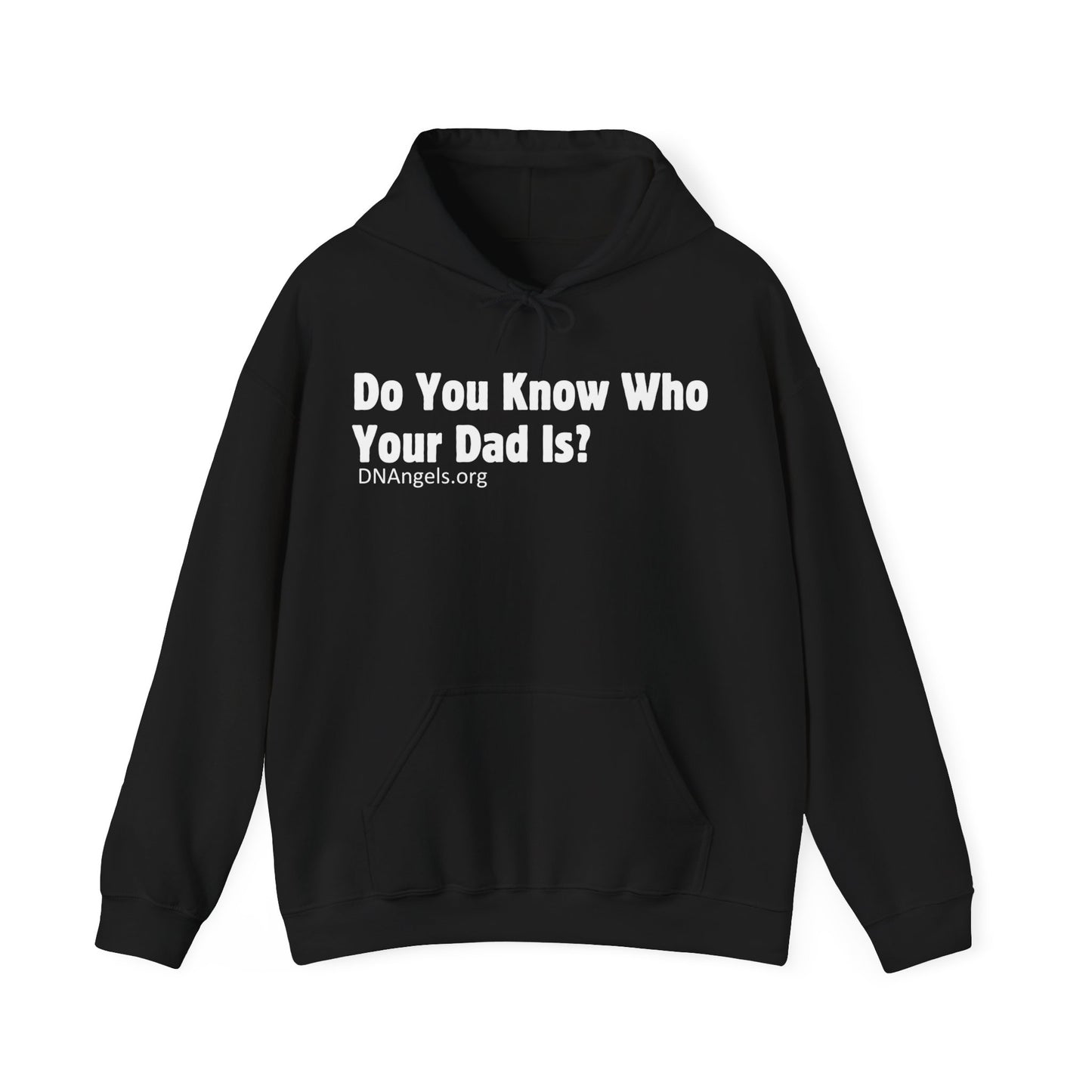 Do You Know Who Your Dad Is? DNAngels Hoodie