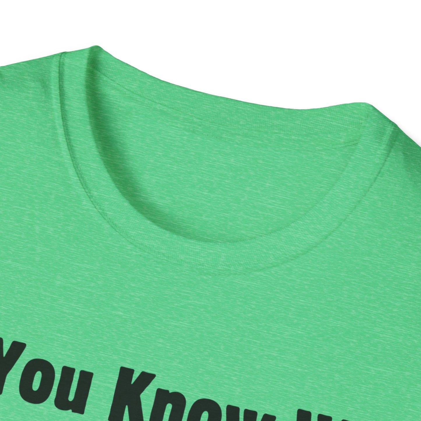 Do You Know Who Your Dad Is? Soft Style T-Shirt