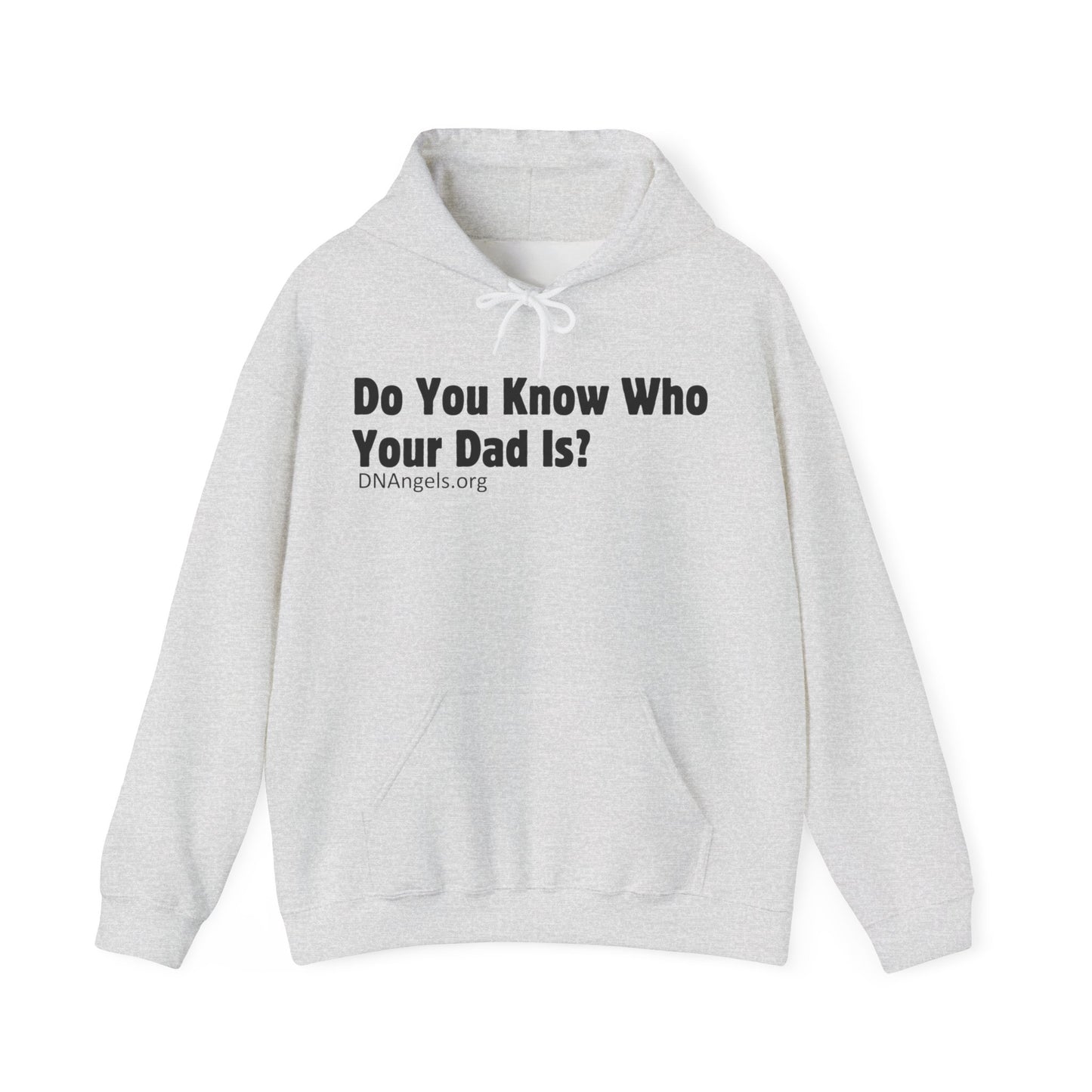 Do You Know Who Your Dad Is? DNAngels Hoodie