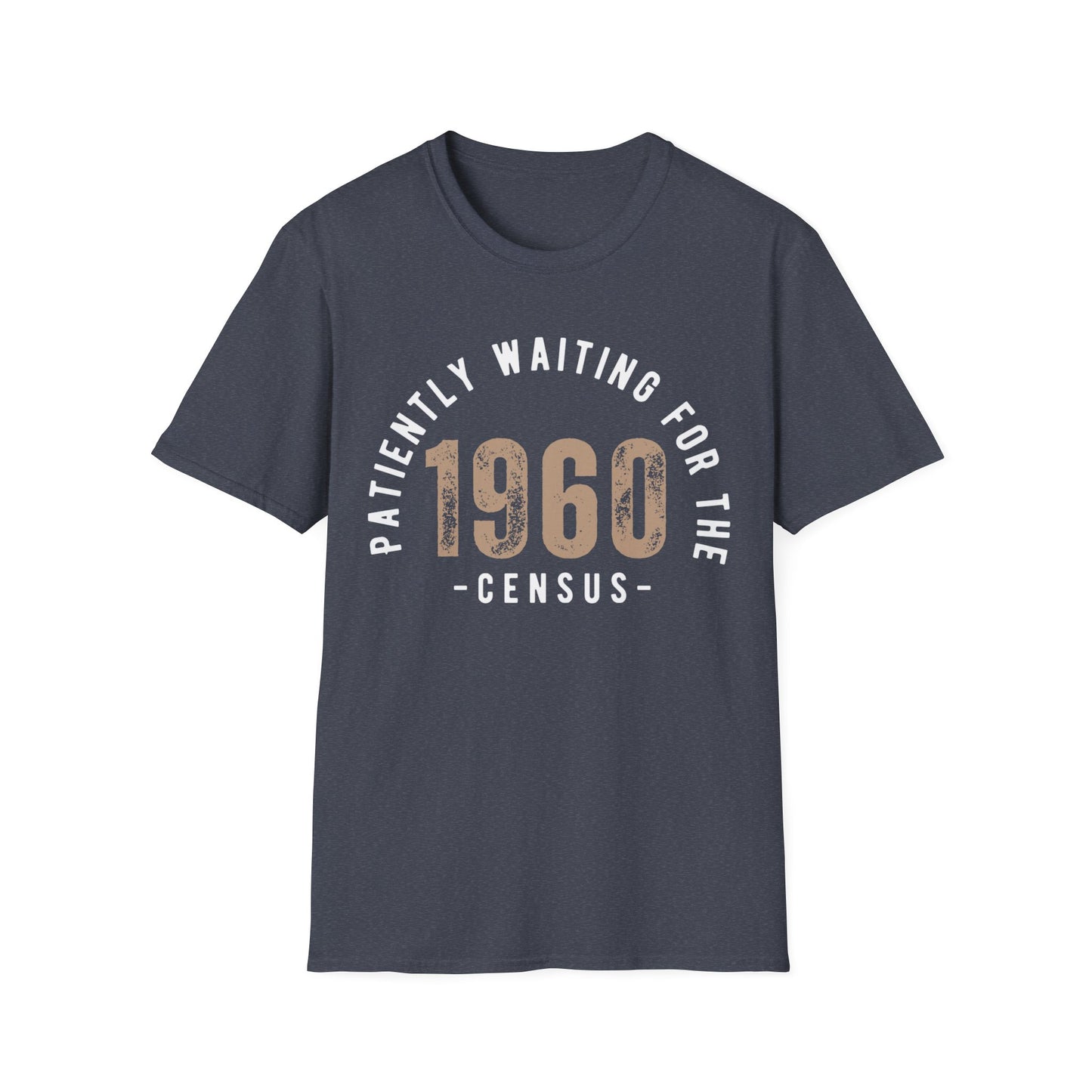 Patiently Waiting for The 1960 Census T-Shirt