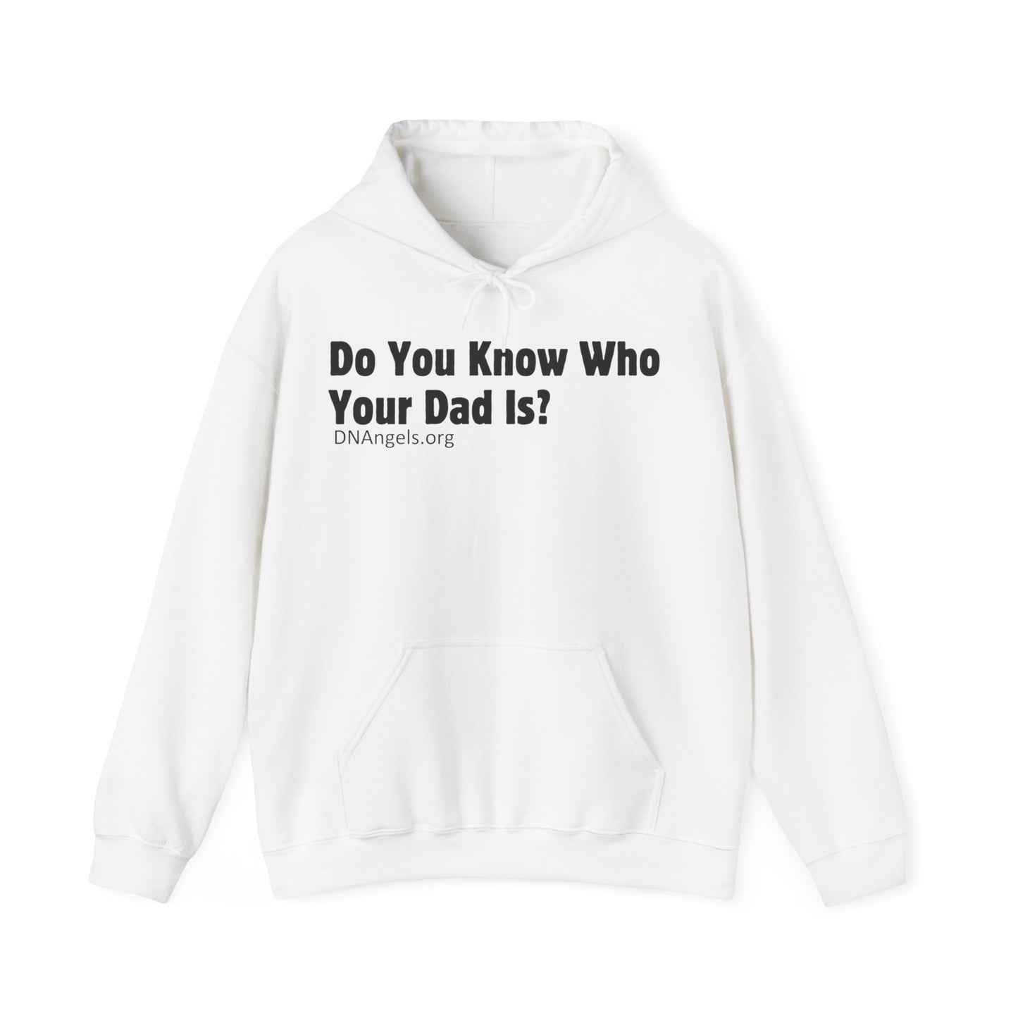 Do You Know Who Your Dad Is? DNAngels Hoodie