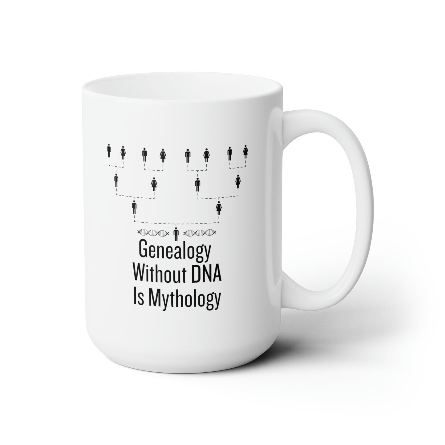 Genealogy Without DNA is Mythology 15oz Mug