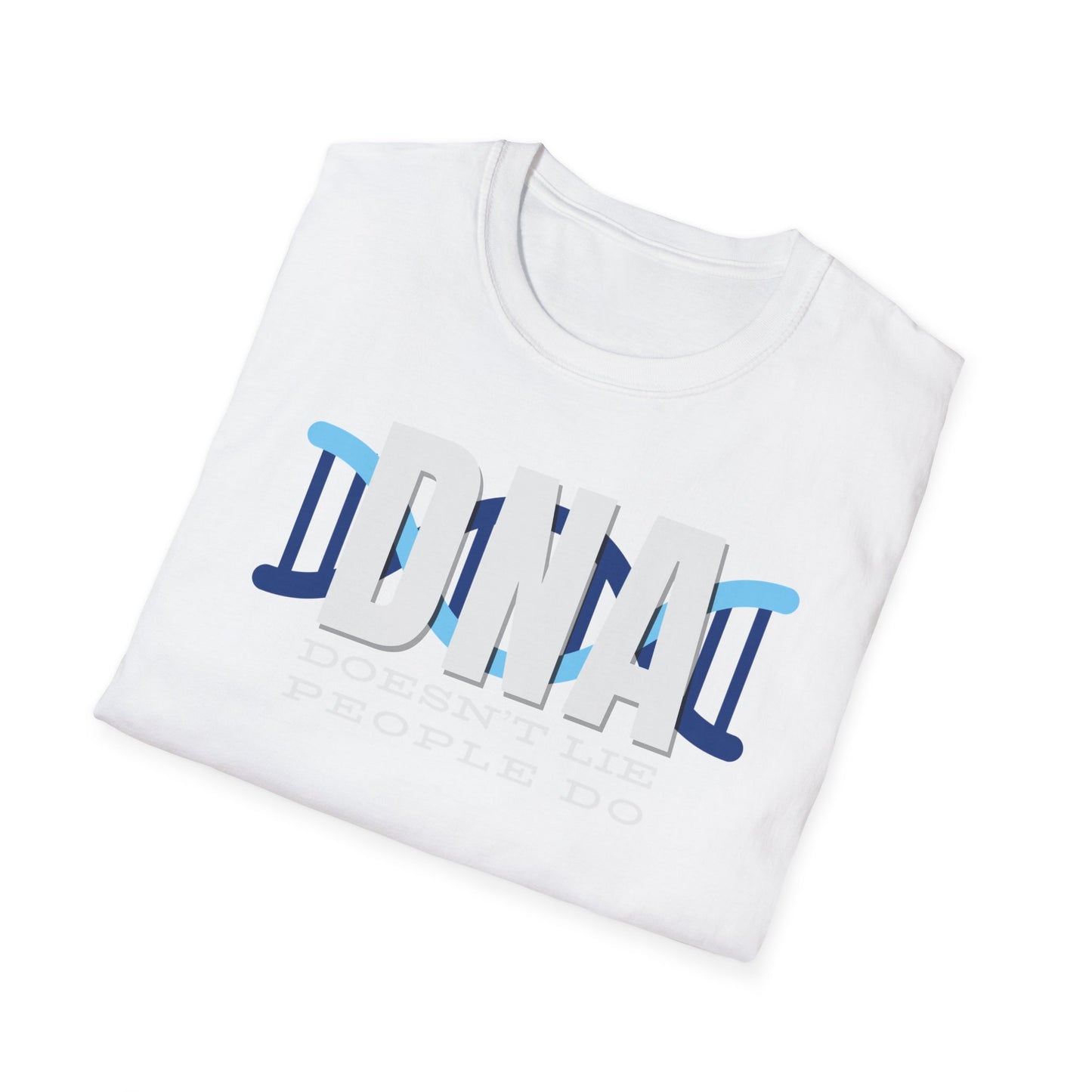 DNA Doesn't Lie, People Do T-Shirt