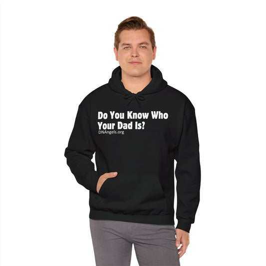 Do You Know Who Your Dad Is? DNAngels Hoodie