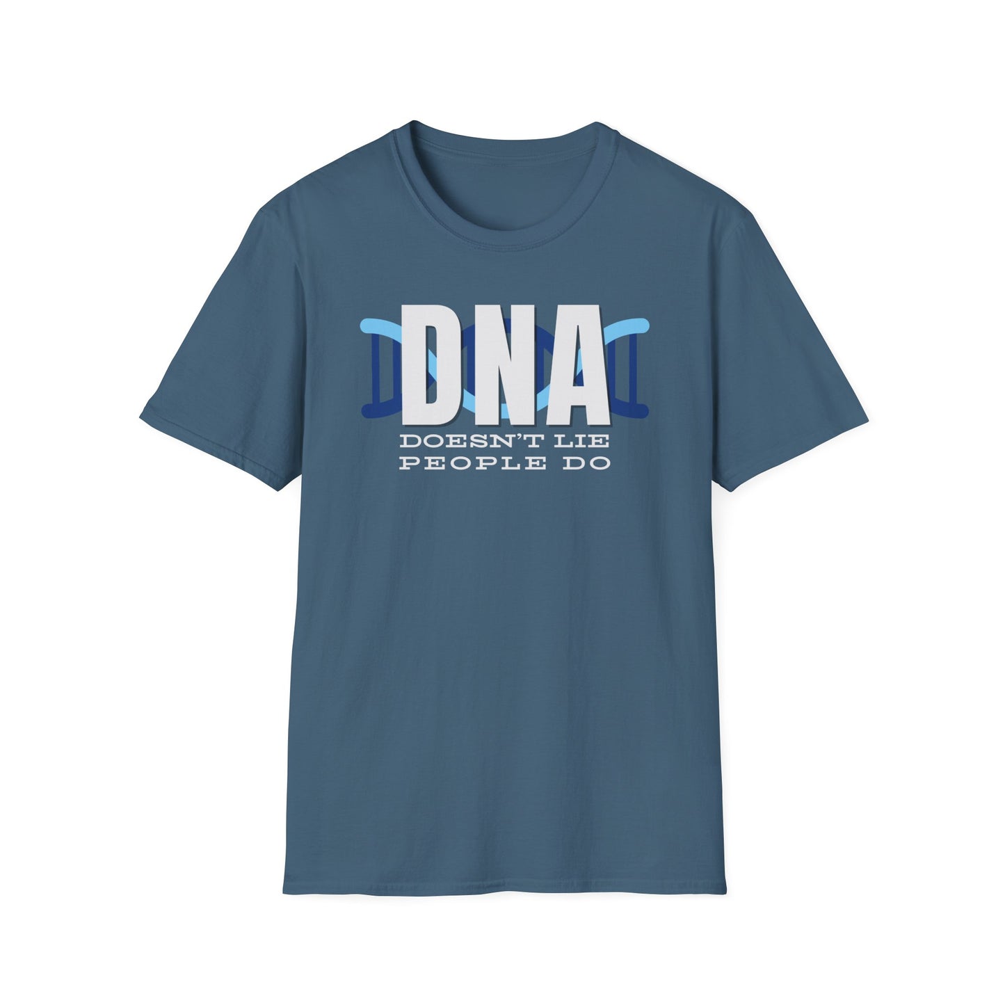 DNA Doesn't Lie, People Do T-Shirt