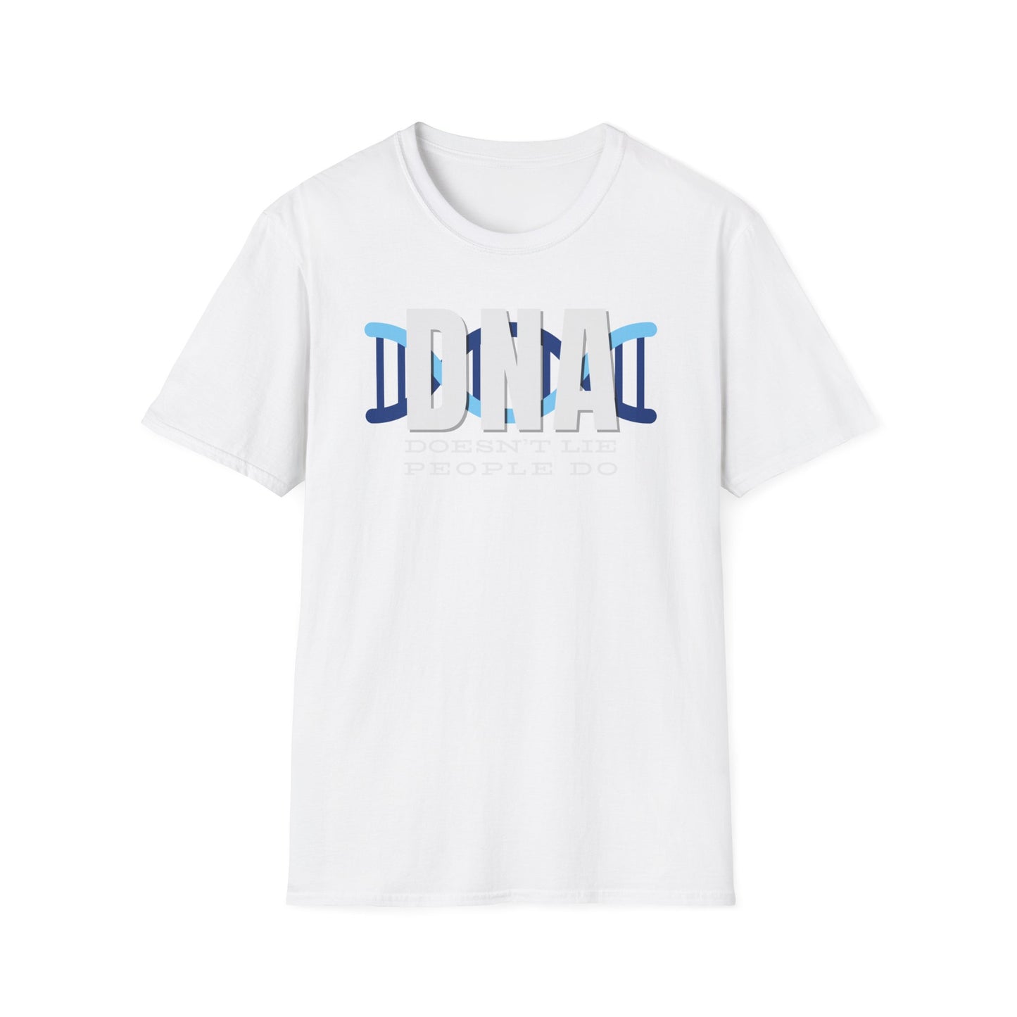 DNA Doesn't Lie, People Do T-Shirt