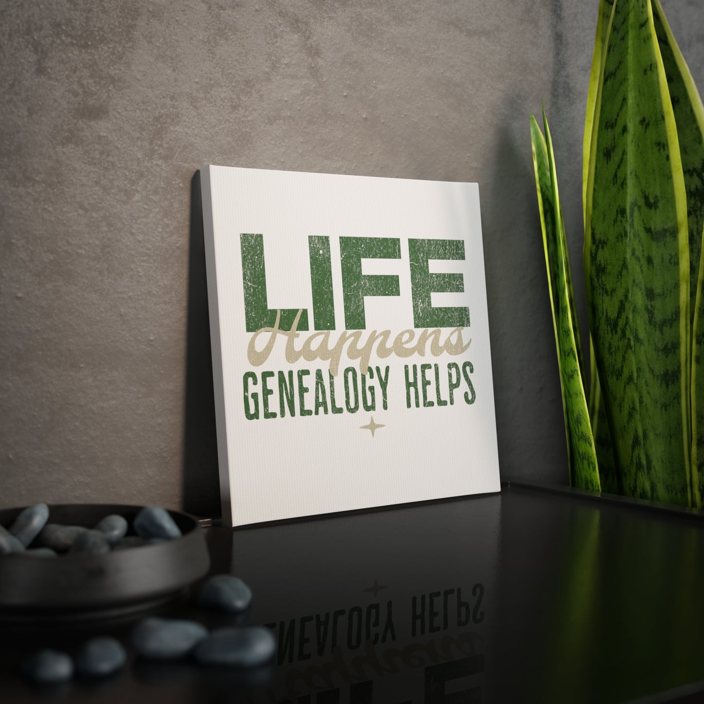 Life Happens Genealogy Helps Home Decor